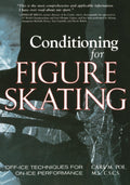 Conditioning for Figure Skating: Off-Ice Techniques for On-Ice Perf...