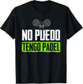 Camiseta No Puedo Tener Padel Tenis Padel Jugadores De Padel